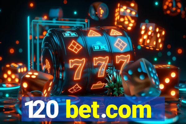 120 bet.com